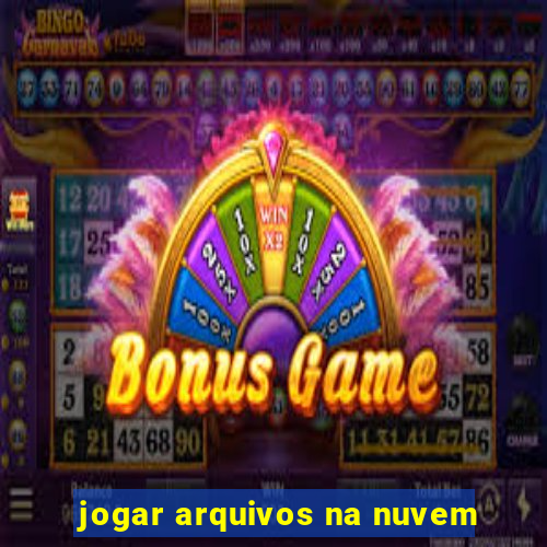 jogar arquivos na nuvem